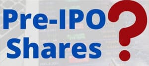 Pre IPO Shares.